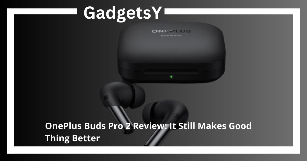 OnePlus Buds Pro 2 TWS headphones review