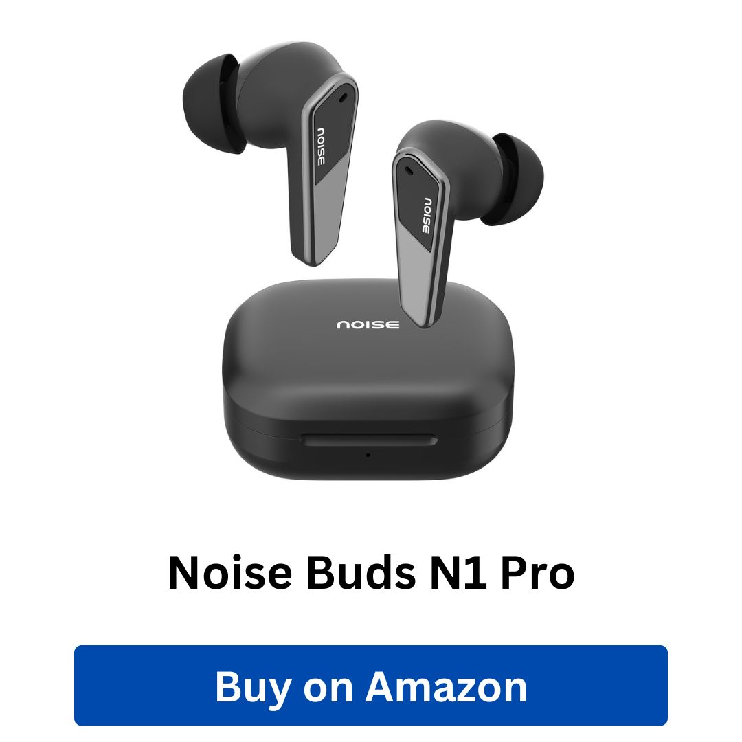 Noise Newly Launched Buds N1 Pro